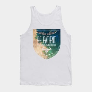 Be patience Tank Top